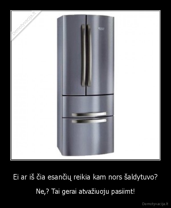 tai, tikrai, niekam, nereikia