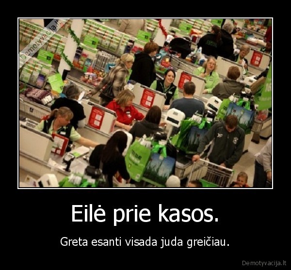 Eilė prie kasos.