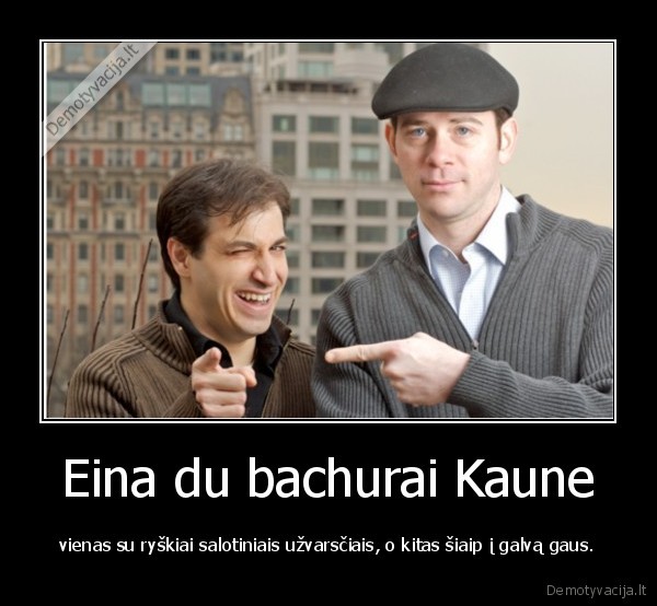 Eina du bachurai Kaune