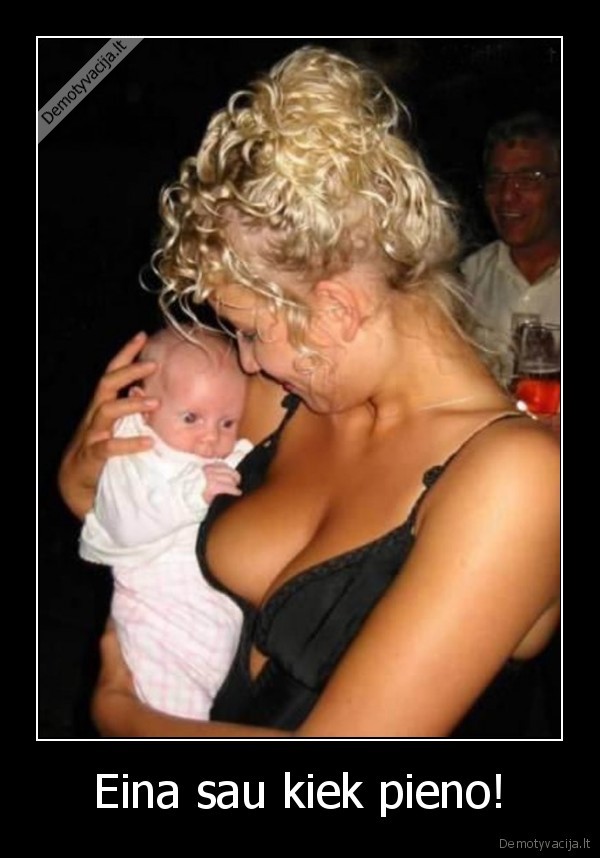 Eina sau kiek pieno!