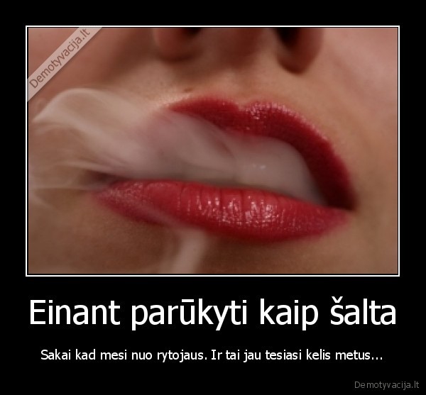 Einant parūkyti kaip šalta