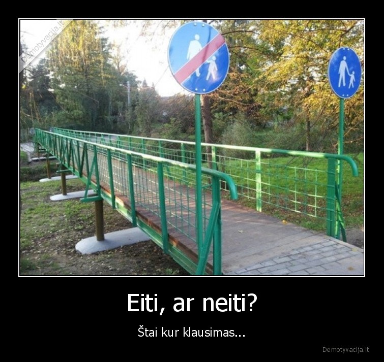 eiti,neiti,hamletas,tiltas,zenklai