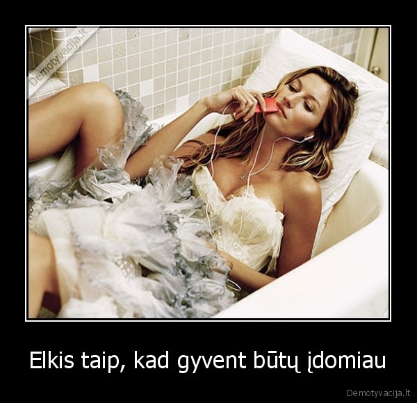 Elkis taip, kad gyvent būtų įdomiau