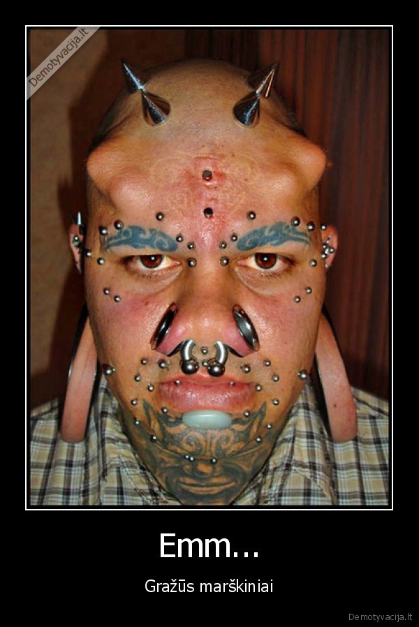 body, mod,freak,mama,juo,didziuojasi