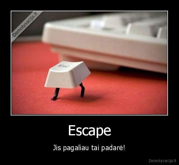 escape,pagaliau,pabego