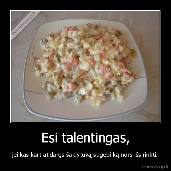 Esi talentingas,