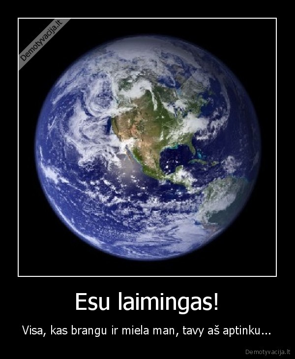 pasaulis,laimingas,gyvenu