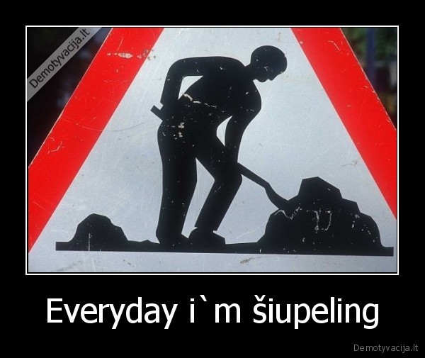 Everyday i`m šiupeling