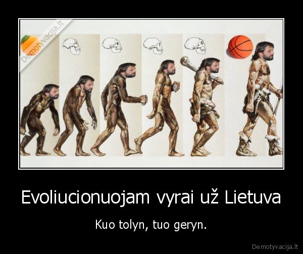 Evoliucionuojam vyrai už Lietuva