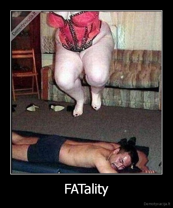 fatality,fat