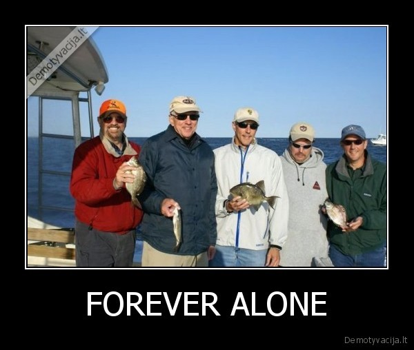 FOREVER ALONE