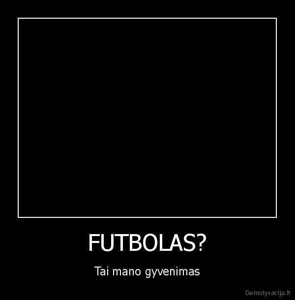 FUTBOLAS?