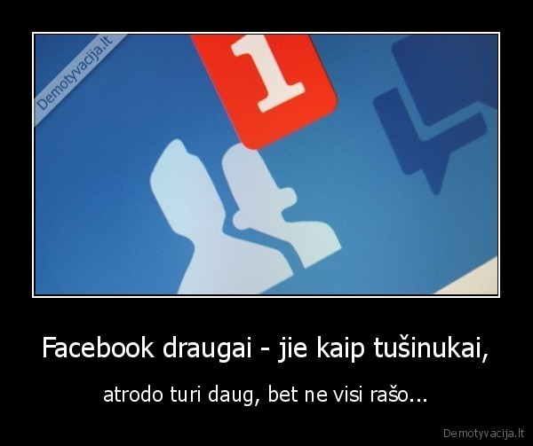 draugai,facebook,tusinukai,ne, visi, raso