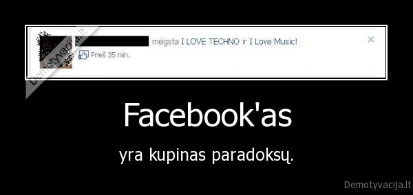 facebook,music,techno,blowjob,paradoksas,rapsai,cekuolis