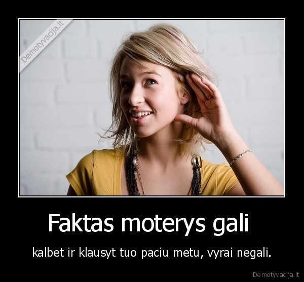 Faktas moterys gali 