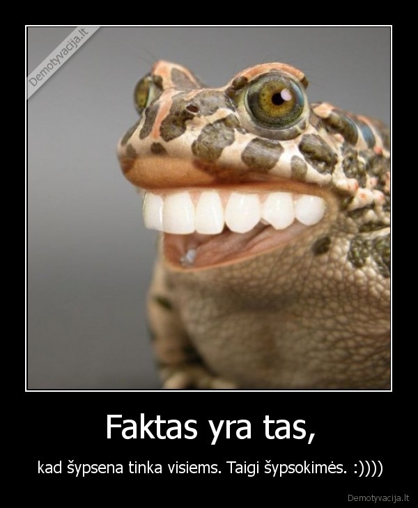 Faktas yra tas,