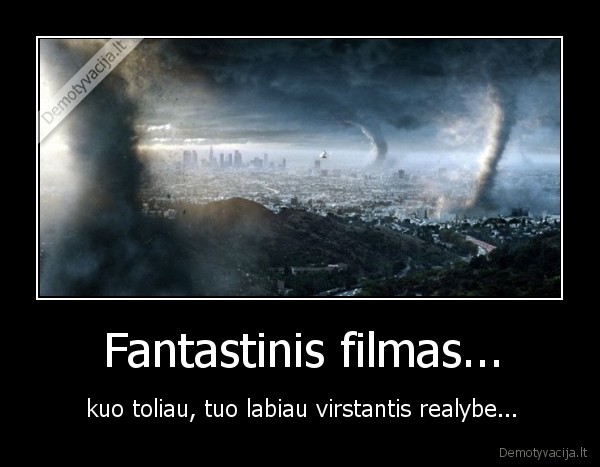 Fantastinis filmas...
