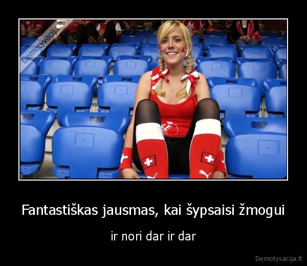 Fantastiškas jausmas, kai šypsaisi žmogui