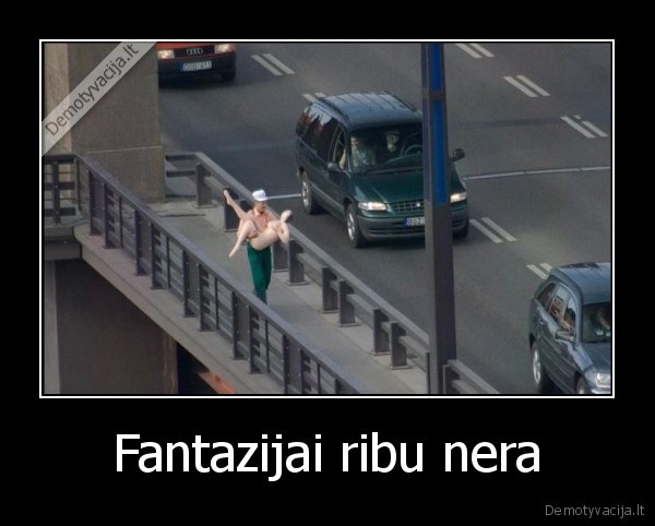 Fantazijai ribu nera