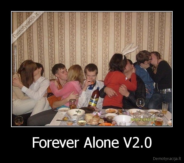 Forever Alone V2.0