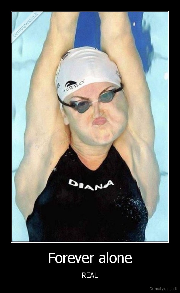 forever, alone,susidegink,ciaudyk, neprisidengias