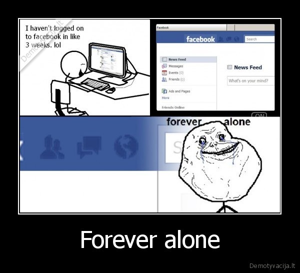 Forever alone