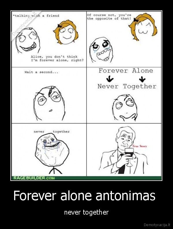 Forever alone antonimas 