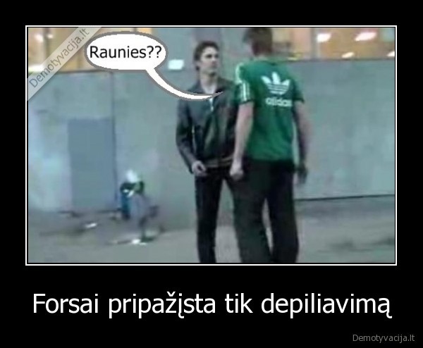 Forsai pripažįsta tik depiliavimą