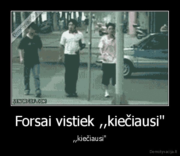 forsai,psichai,kaunas,panevezys,siauliai,funny