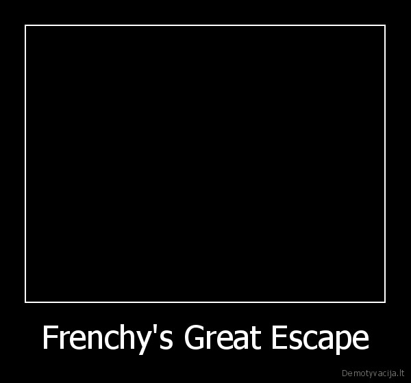 Frenchy's Great Escape