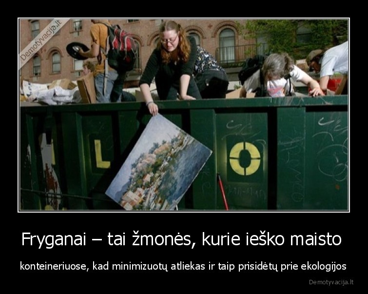 fryganai,fryganizmas,konteineriai