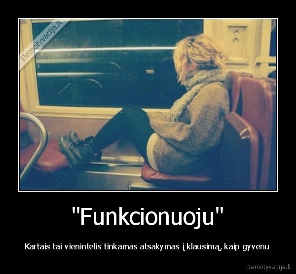 &quot;Funkcionuoju&quot;