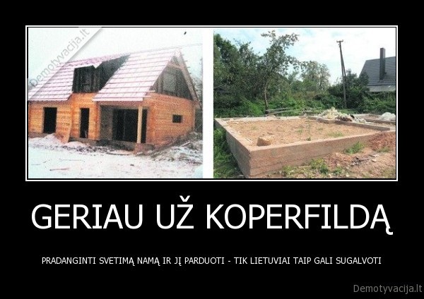 GERIAU UŽ KOPERFILDĄ