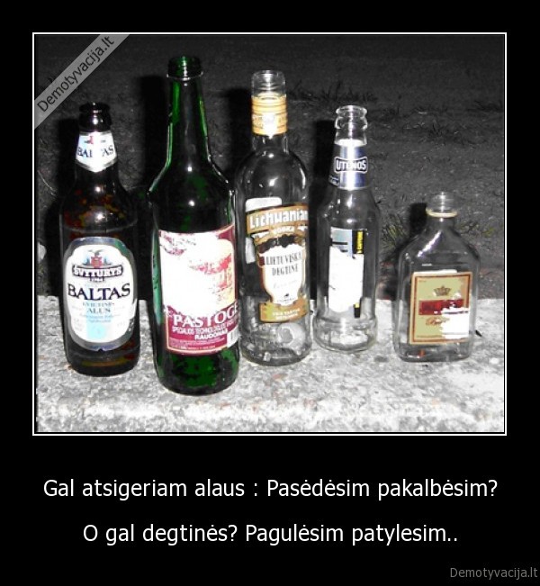Gal atsigeriam alaus : Pasėdėsim pakalbėsim?