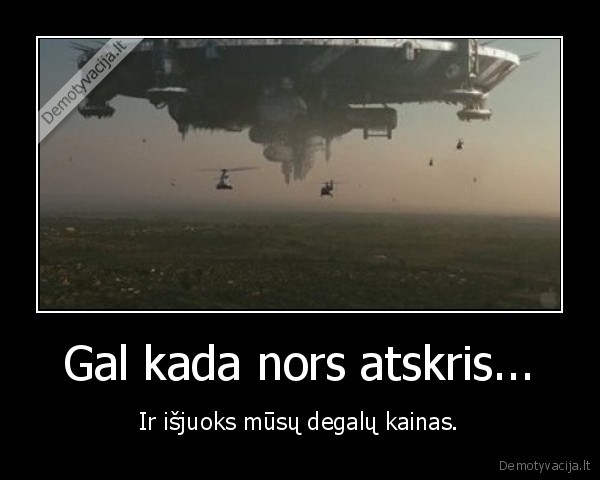 Gal kada nors atskris...