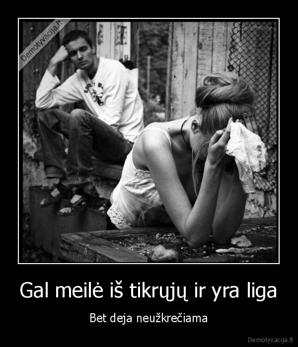 Gal meilė iš tikrųjų ir yra liga