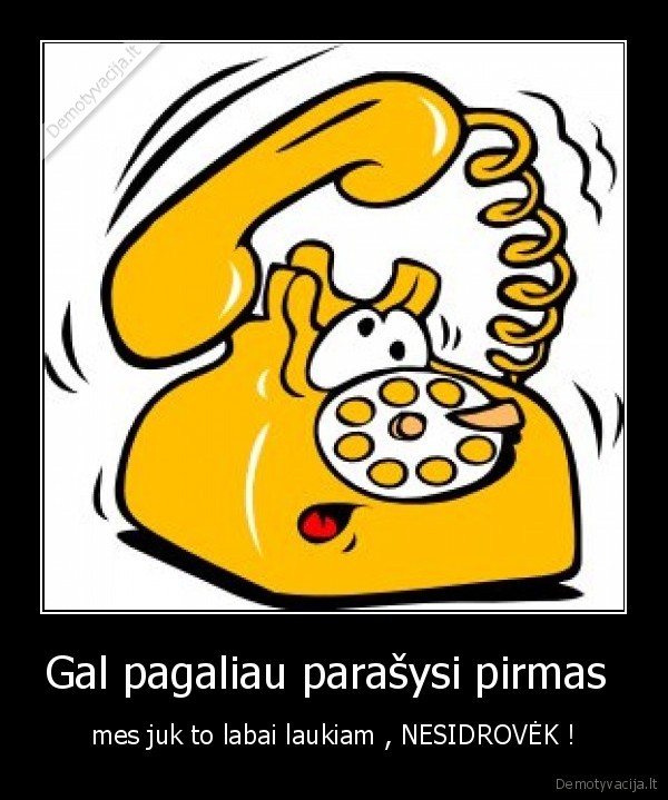 dauguma, sakys, rasyk, pirma,o, juk, taip, malonu, gauti, sms, nuo, vaikino