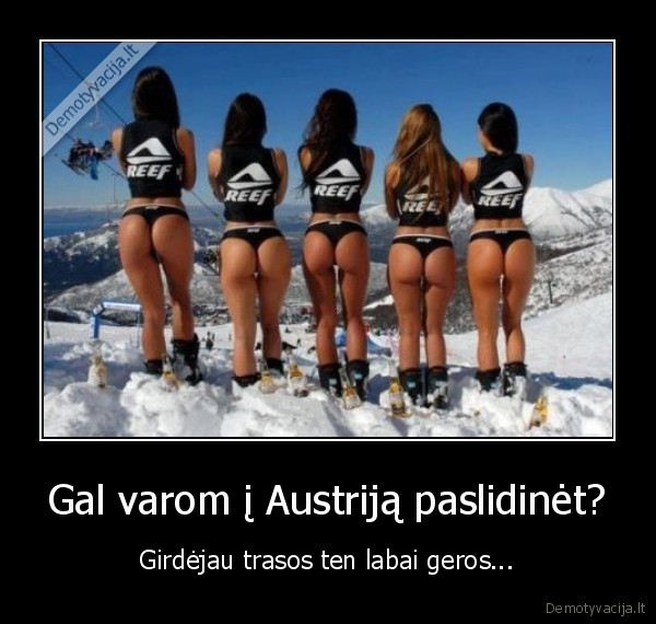Gal varom į Austriją paslidinėt?