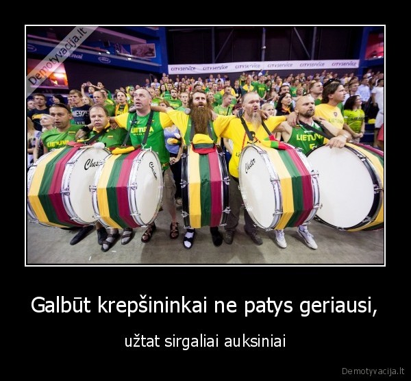 Galbūt krepšininkai ne patys geriausi,