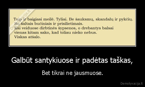 Galbūt santykiuose ir padėtas taškas,