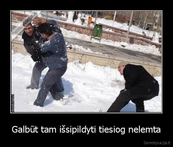 Galbūt tam išsipildyti tiesiog nelemta