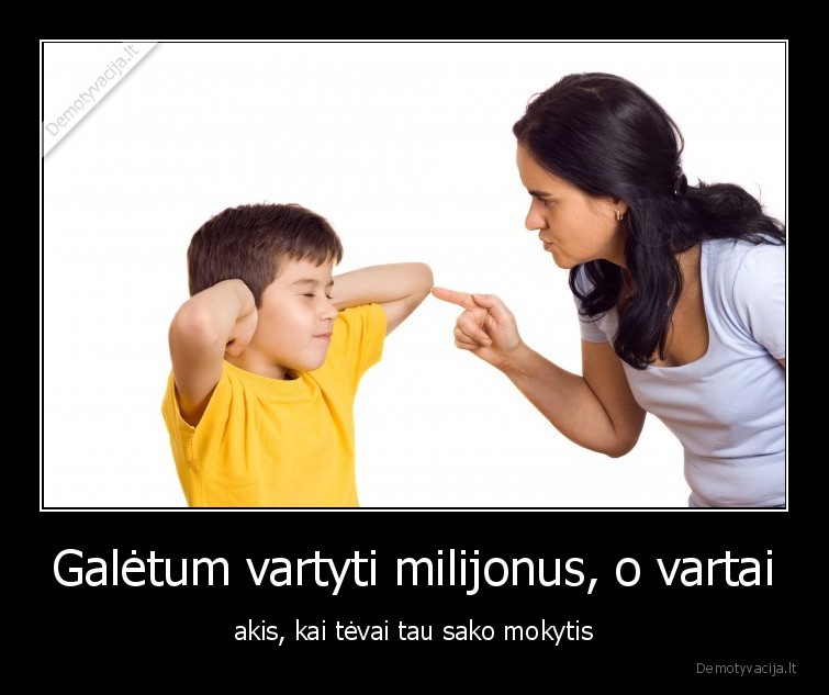 mokslai,milijonai,tevai,vaikai,santykiai