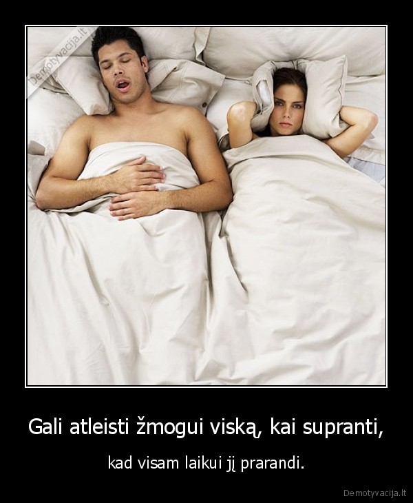 Gali atleisti žmogui viską, kai supranti,