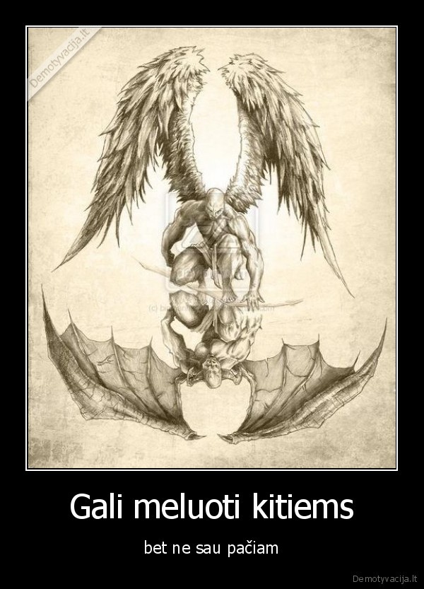 Gali meluoti kitiems