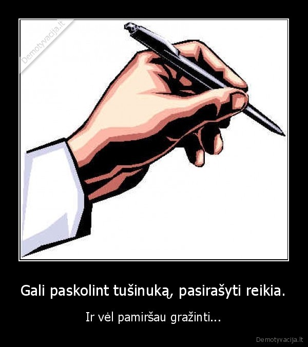 tusinukas,pamirsau,paskolink,pasirasyti