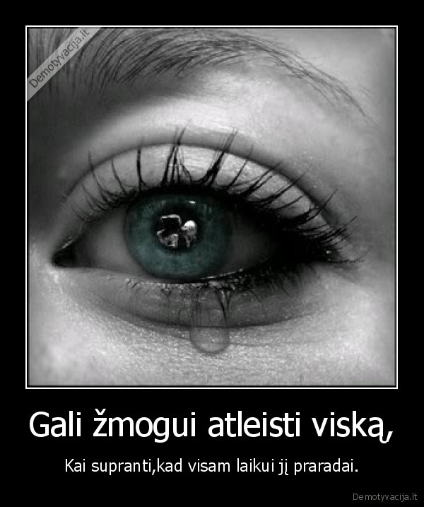 Gali žmogui atleisti viską,