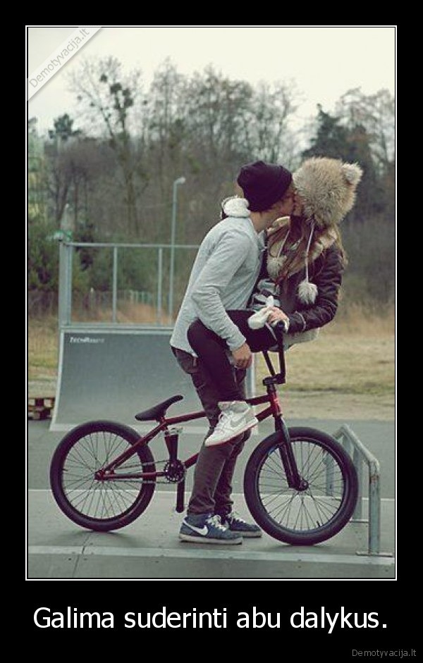 Galima suderinti abu dalykus.