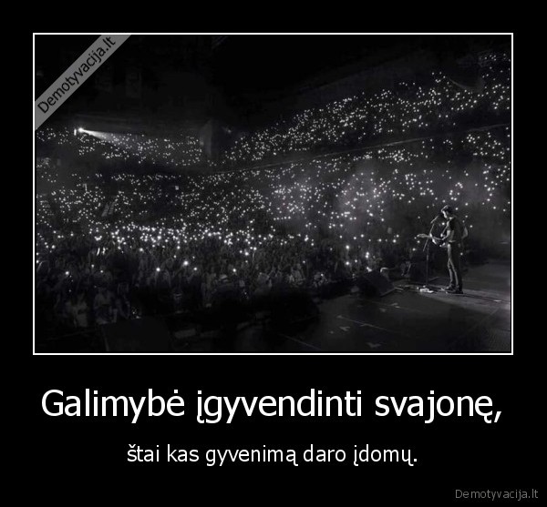 Galimybė įgyvendinti svajonę,