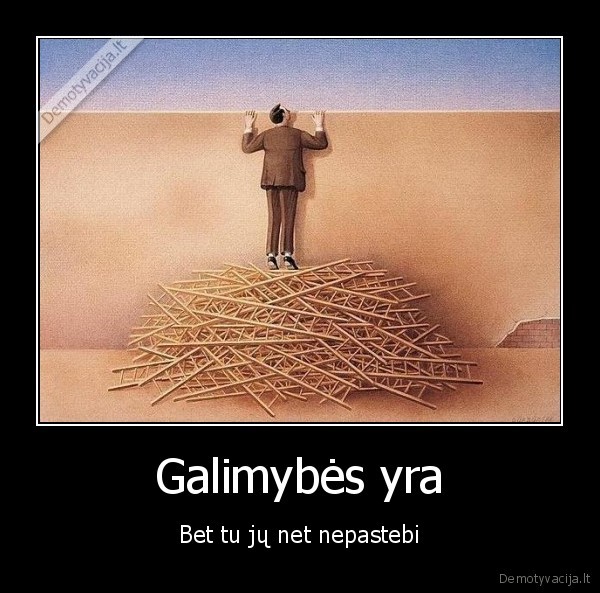 Galimybės yra