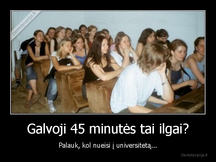 45, minutes,mokykla,universitetas,pamokos,paskaitos